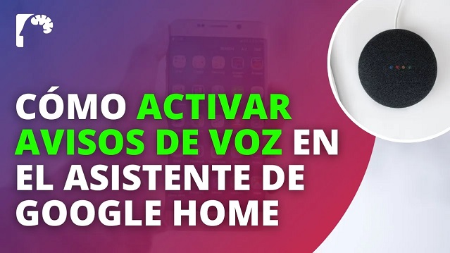 Cómo ACTIVAR AVISOS de VOZ usando el Google Home Mini Notificaciones con voz